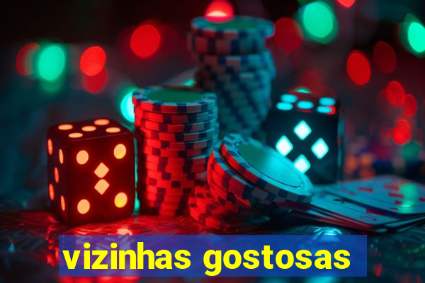 vizinhas gostosas